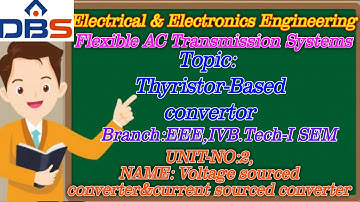 Thyristor Based Convertor | Flexible AC Transmission Systems | EEE | Online Education | DBS Talks