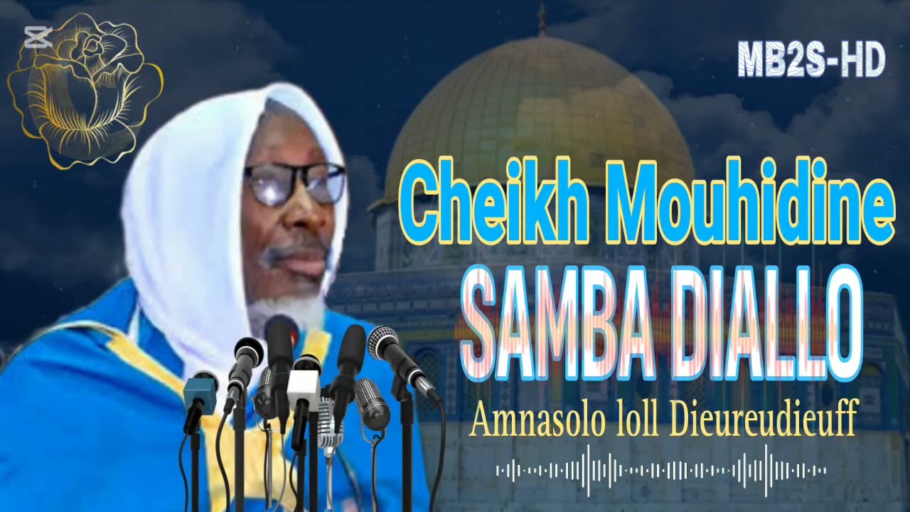 Cheikh Mouhidine Samba Diallo Amnasolo Dieureudieuff