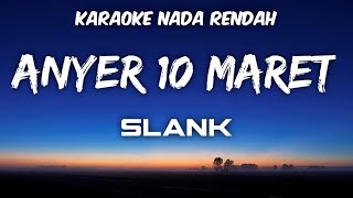 Slank - Anyer 10 Maret Karaoke Lower Key Nada Rendah (Key G#)