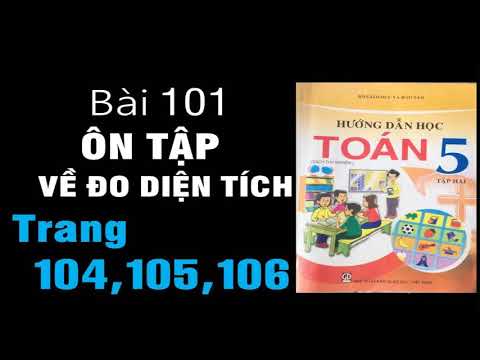 Video Toán 5 vnen trang 104 105 106 - Bài 101: Ôn tập về đo... - youtube