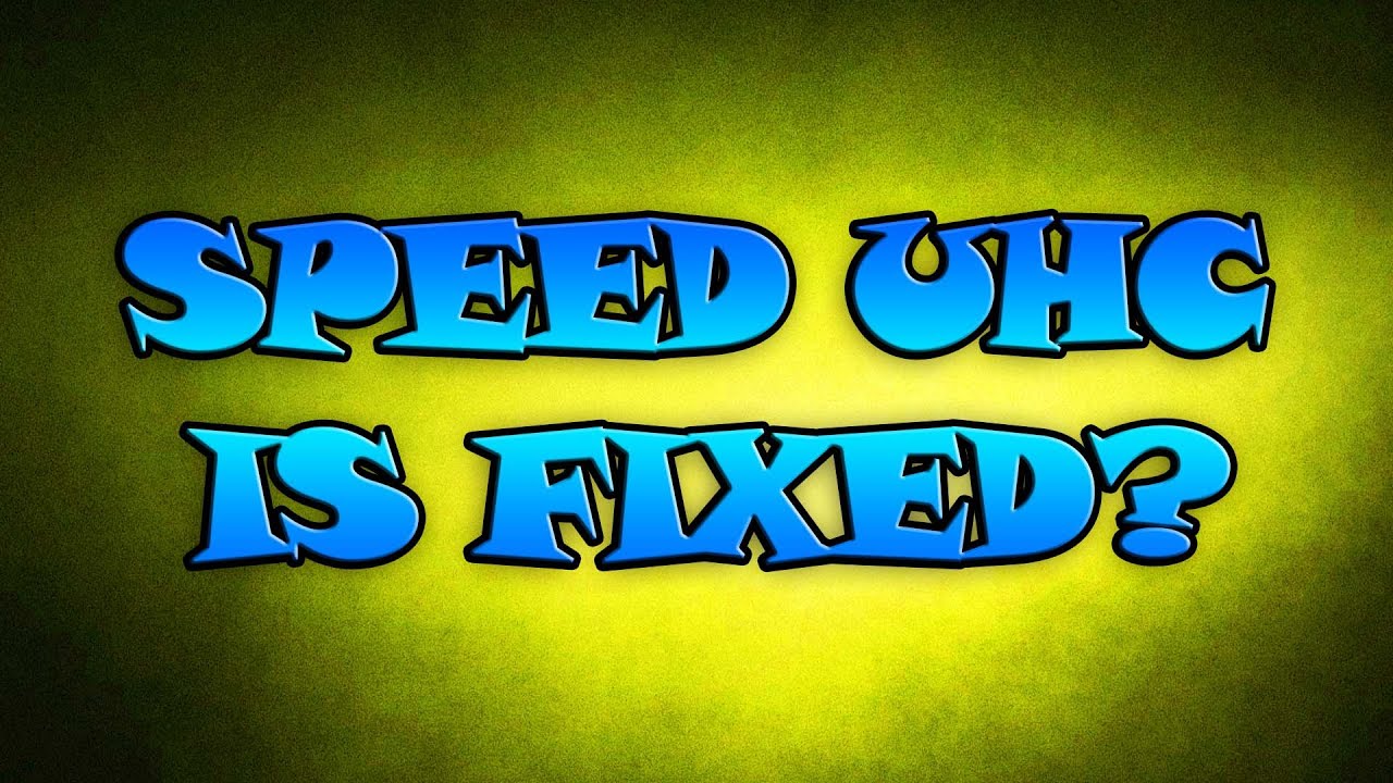 SPEED UHC IS FIXED!?