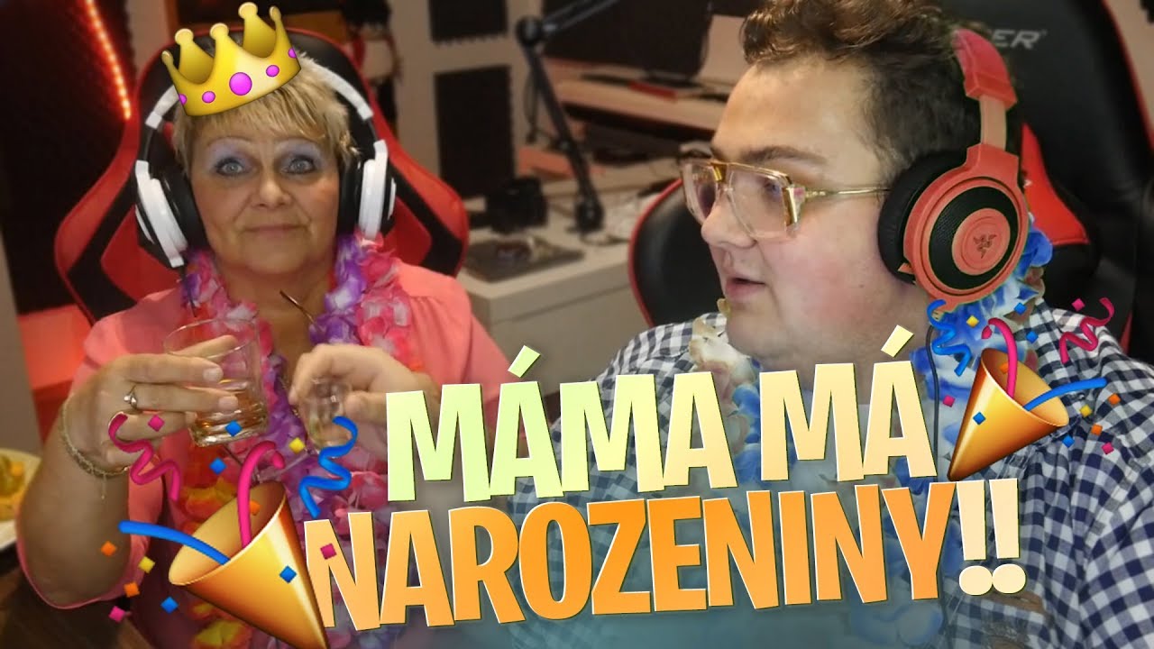 DRUNK STREAM! Oslava narozenin s mámou
