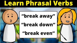 Learn Phrasal Verbs with BREAK: "break away", "break down", "break even"