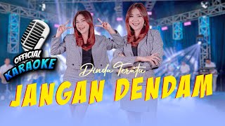Download lagu Karaoke - JANGAN DENDAM - Dinda Teratu (ANEKA SAFARI)