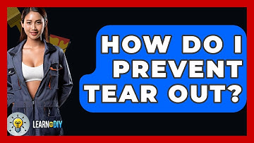 How Do I Prevent Tear Out? - LearnToDIY360.com