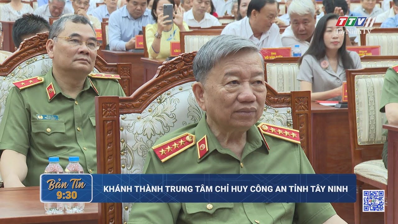 Khánh thành Trung tâm chỉ huy Công an tỉnh Tây Ninh | NÓNG VÀ NỔI BẬT ...