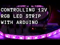 Controlling A 12v RGB LED Strip With Arduino