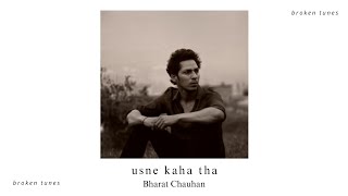 usne kaha tha - bharat chauhan