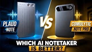 Comulytic Note Pro vs PLAUD Note: Which AI Notetaker Is Better?