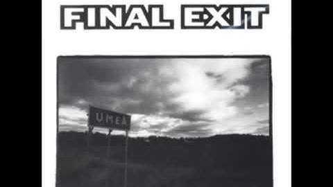 Final Exit  -  Umeå (Full Album) 1996