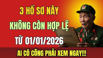 CHÍNH THỨC: 3 Loại Hồ Sơ Người Có Công Không Còn Được Công Nhận Sau 01/01/2026!