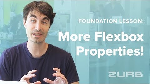 More Flexbox Properties! - ZURB Foundation Flexbox Tutorial (Part 3: More Flexbox Properties)