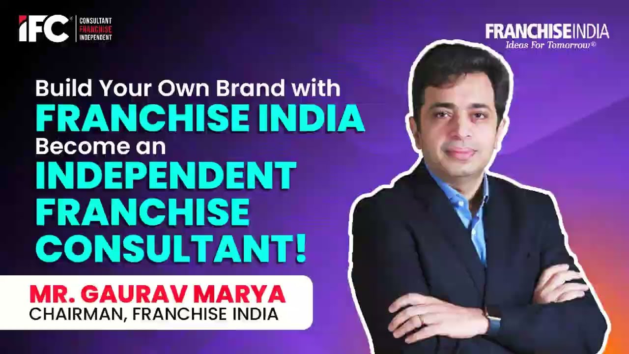 Build Your Own Brand with Franchise India  Become an Independent Franchise Consultant!