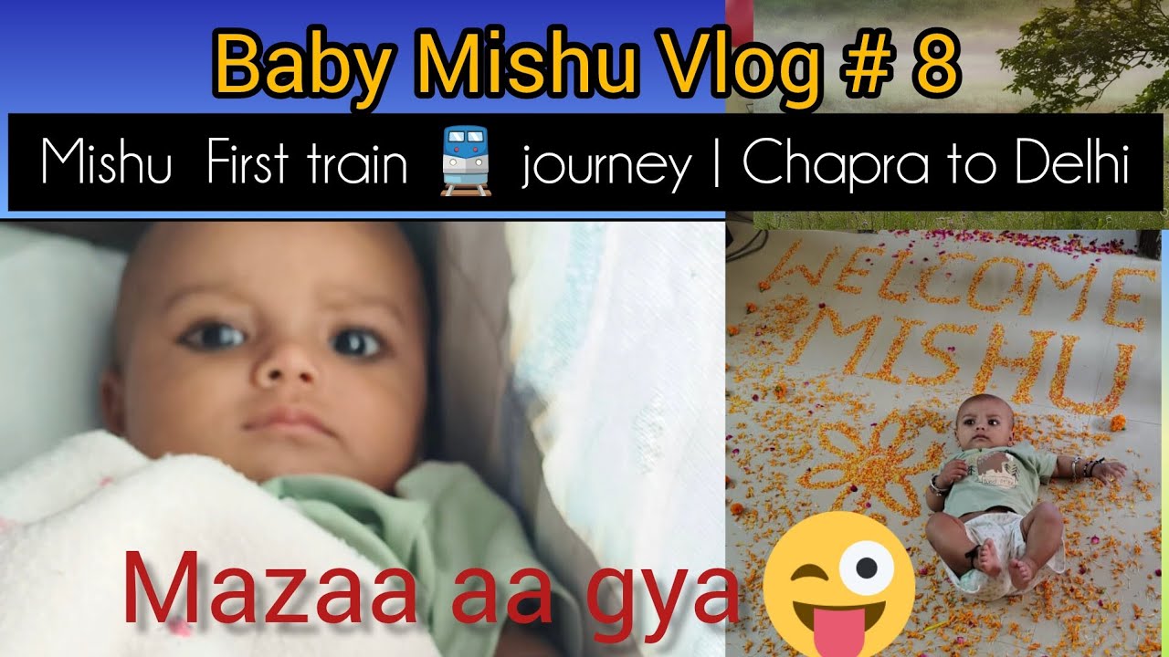 Baby Mishu ki First Train yatra🚆 – Chapra se Delhi (Vaishali Superfast)💖 | 