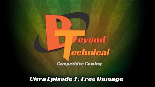 Famous Beyond Technical: Ultra Episode 1 - Free Damage Wealth