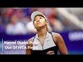 Naomi Osaka Pulls Out Of WTA Finals