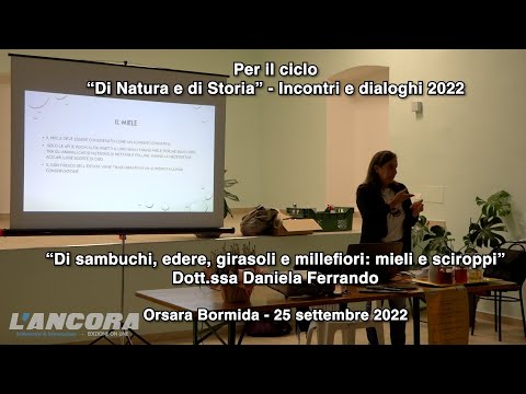 Orsara Bormida - "Di sambuchi, edere, girasoli e millefiori: mieli e sciroppi" Dott.ssa Ferrando