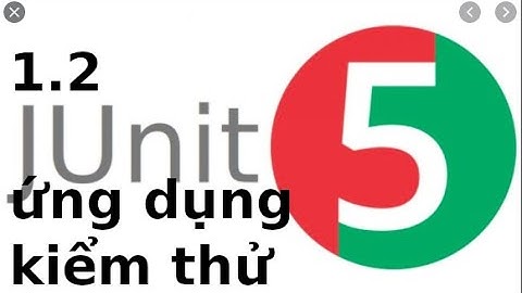 Kiểm thử đơn vị - 1.2 - Kiểm thử Junit trên project maven