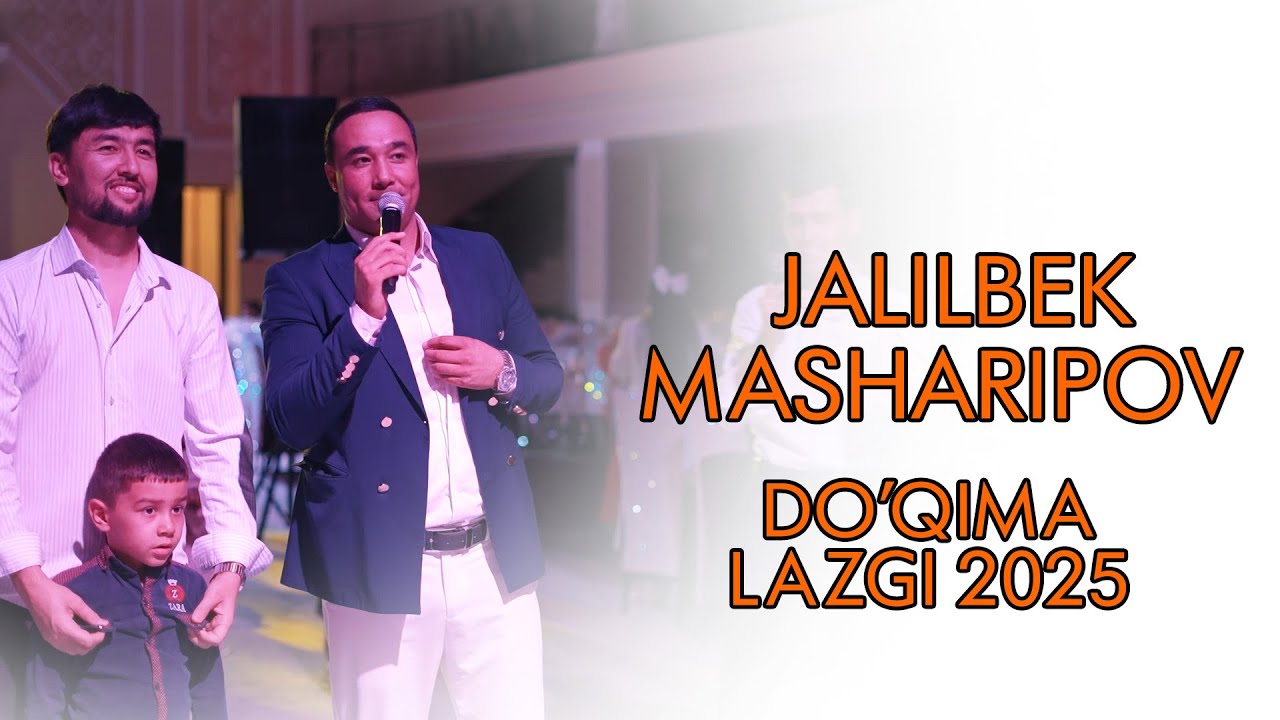 JALILBEK MASHARIPOV - DO'QIMA LAZGI 2025
