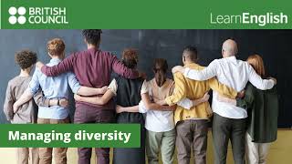 Managing diversity. | British Council-Learn English.