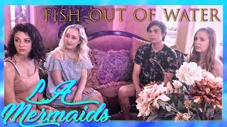 Fish Out Of Water Ep 2. Season 1 La Mermaids