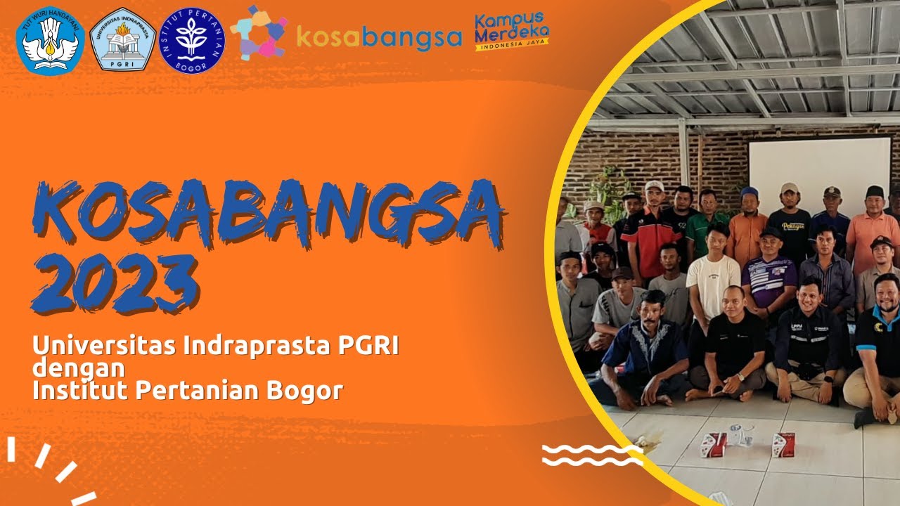 KEGIATAN KOSABANGSA 2023 UNIVERSITAS INDRAPRASTA PGRI DAN INSTITUT PERTANIAN BOGOR YouTube