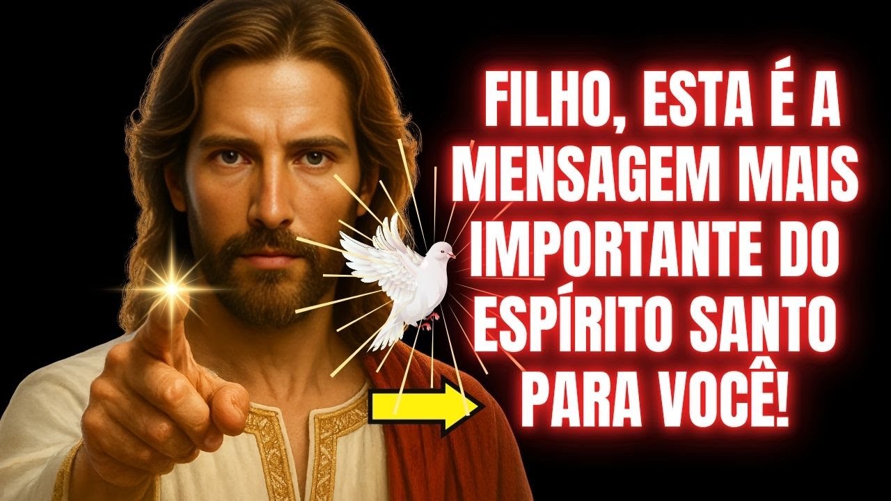 🚨 FILHO, O ESPÍRITO SANTO CLAMA URGENTE POR VOCÊ! ABRA AGORA!