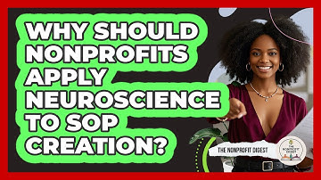 Why Should Nonprofits Apply Neuroscience To SOP Creation? - The Nonprofit Digest