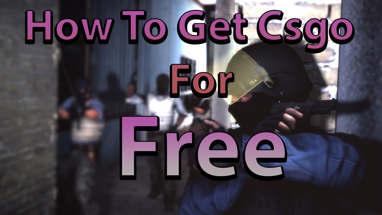 How To Get Csgo For Free!