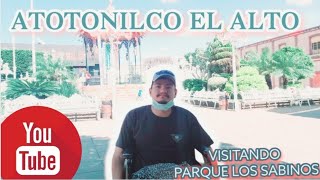 PARQUE LOS SABINOS EN ATOTONILCO EL ALTO JALISCO | EL DE JALISCO|