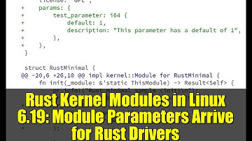 Rust Kernel Modules in Linux 6.19: Module Parameters Arrive for Rust Drivers