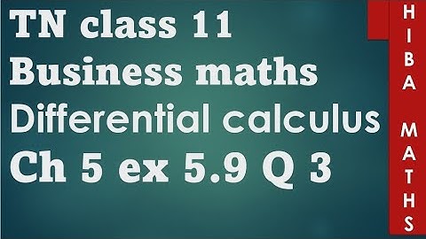 11th Business maths Differential calculus chapter 5 exercise 5.9 question 3 hiba maths