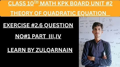 Class 10th math kpk board Unit#2 theory of quadratic equation Exercise#2.6 Question No 1 Part iii,iv