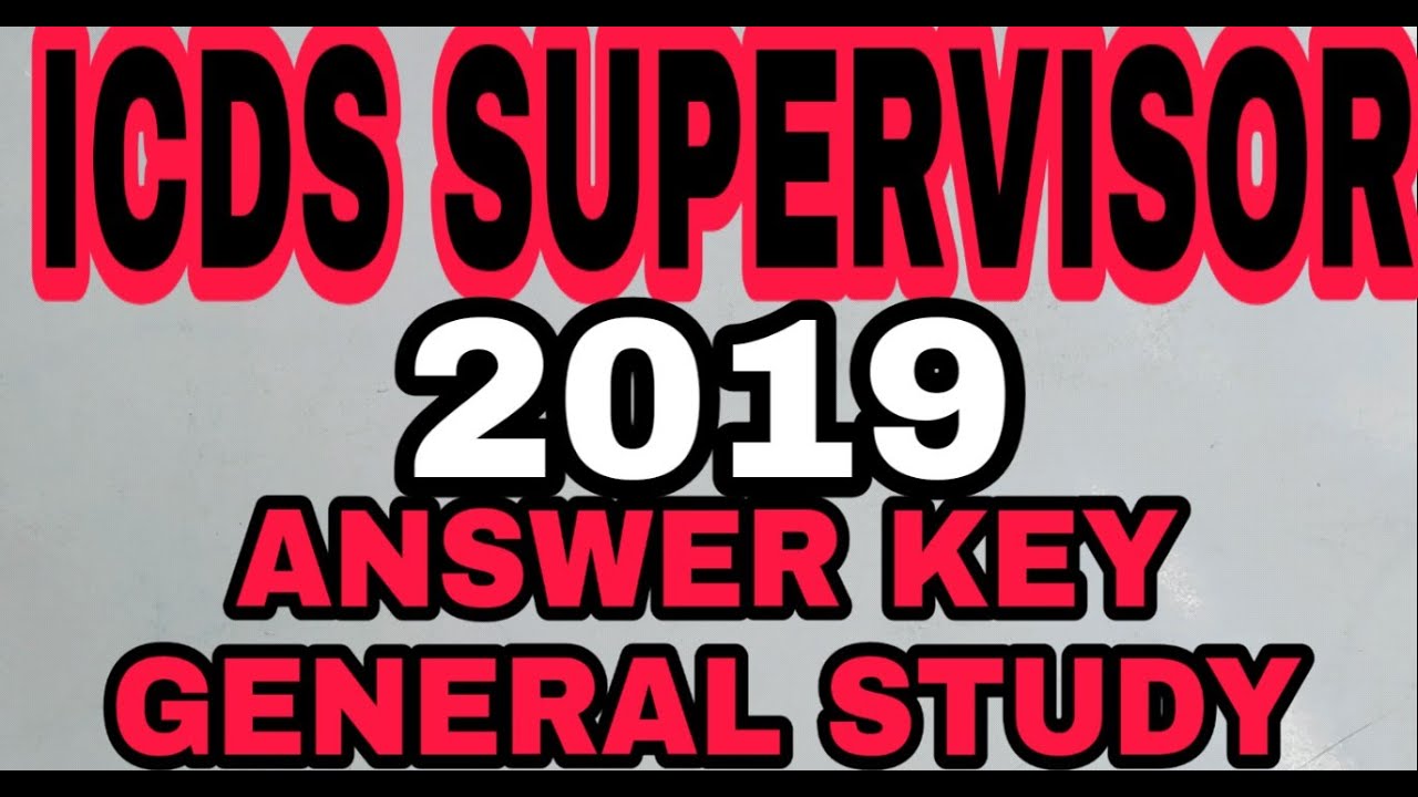 Icds Supervisor Preliminary Result 2020 ICDS SUPERVISOR GENERAL STUDY ANSWER KEY,2019 - YouTube