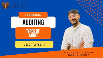 Auditing - Types of Audit Lecture 1 | BCOM/BBA | Dr. (Prof.) Udayan Kachchhy