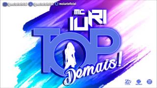 Download Lagu MC Iuri - TOP DEMAIS MP3