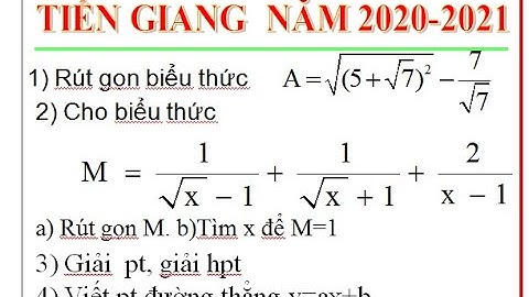 HƯỚNG DẪN GIẢI ĐỀ THI VÀO LỚP 10 MÔN TOÁN TIỀN GIANG NĂM 2020-2021 | Rút gọn biểu thức lớp 9