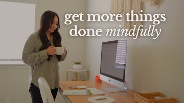 9 Mindfulness Hacks for Productivity (to actually get more done!)