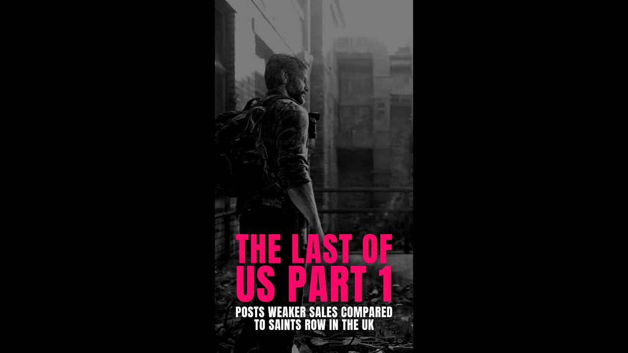 The Last of Us Part 1 sales jumped 238% after TV show launch, UK Boxed  Charts