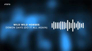 Download Lagu Wild Wild Horses - Demon Days (Do It All Again) MP3