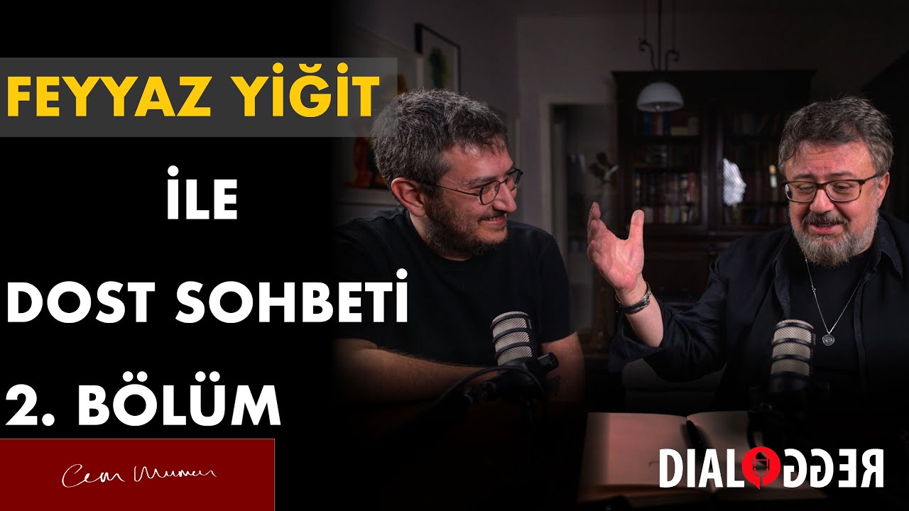 Feyyaz Yiğit ile Dost Sohbeti ⎮ 2.Bölüm