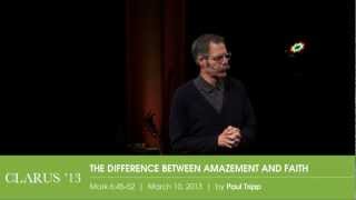 Paul Tripp, "The Difference Between Amazement and Faith" - Mark 6:45-52 (Session 7)