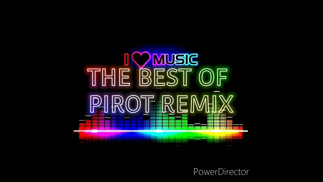 THE BEST OF PIROT REMIX