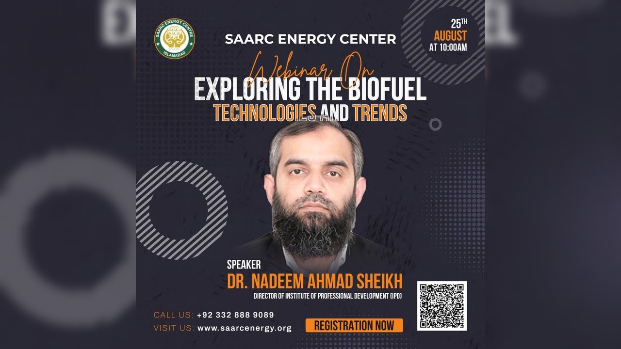 Exploring Biofuel Technologies & Trends | SAARC Energy Centre Webinar 2025