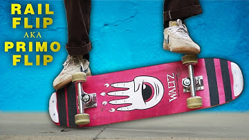 Freestyle Trick Tip: How to Rail Flip (aka Primo Flip) on a Skateboard