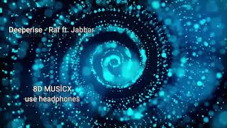 Deeperise - Raf ft. Jabbar (8D AUDİO) Resimi
