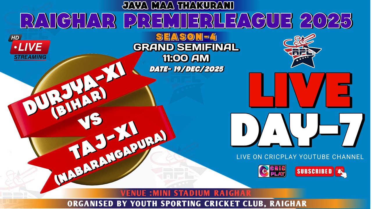 DAY-7 LIVE🔴HIGH VOLTAGE SEMIFINAL MATCH🔴RAIGHAR PREMIER LEAGUE 2025🔴 DURJYA-XI VS TAJ NABARANGAPURA