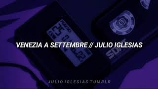 Video thumbnail of "𝙑𝙚𝙣𝙚𝙯𝙞𝙖 𝘼 𝙎𝙚𝙩𝙩𝙚𝙢𝙗𝙧𝙚 ✨ [  𝙏𝙚𝙨𝙩𝙤 ]  - Julio Iglesias"