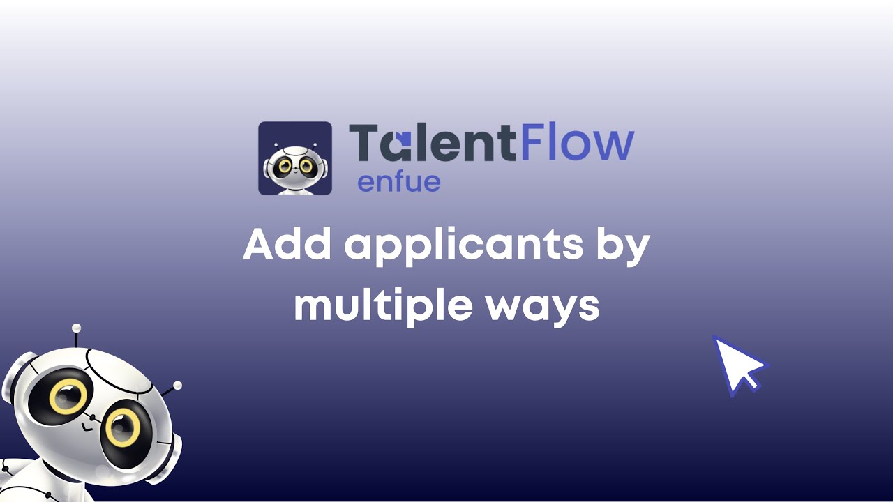 Enfue Talent Flow I Add applicants by multiple ways