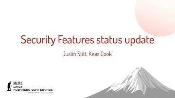 Security Features status update - Justin Stitt (Google), Kees Cook (Google)